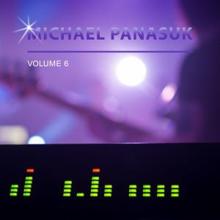 Michael Panasuk: Michael Panasuk, Vol. 6