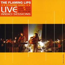 The Flaming Lips: Yoshimi Wins: Live Radio Sessions