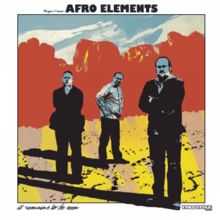 Afro Elements: It Remains To Be Seen