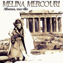 Melina Mercouri: Athenes, ma ville