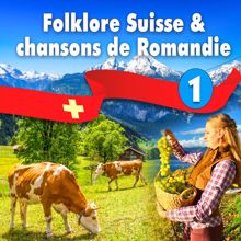 Various Artists: Folklore Suisse et chansons de Romandie, Vol. 1