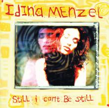 Idina Menzel: Still I Can't Be Still