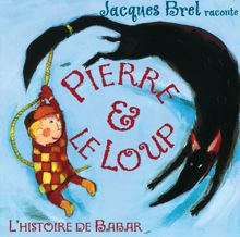 Jacques Brel: Raconte Pierre Et Le Loup