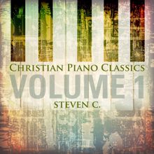 Steven C.: Christian Piano Classics, Vol. 1