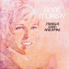 Anne Murray: Straight, Clean And Simple