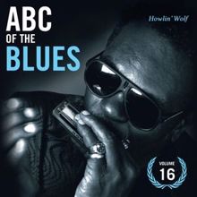 Howlin' Wolf: ABC Of The Blues Vol 16