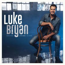 Luke Bryan: Born Here Live Here Die Here