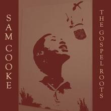 Sam Cooke: The Gospel Roots