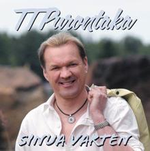 TT Purontaka: Sinua varten