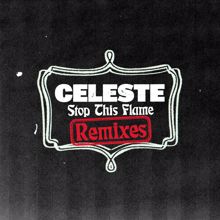 Celeste: Stop This Flame (Remixes)