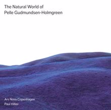 Paul Hillier: The Natural World of Pelle Gudmundsen-Holmgreen