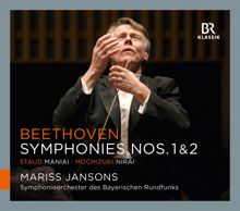 Symphonieorchester des Bayerischen Rundfunks: Beethoven: Symphonies Nos. 1 & 2 - Staud: Maniai - Mochizuki: Nirai