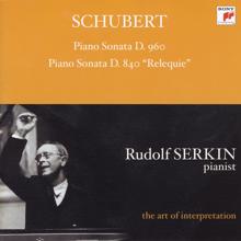 Rudolf Serkin: Schubert: Piano Sonata, D. 960; Piano Sonata, D. 840 "Relequie" [Rudolf Serkin - The Art of Interpretation]