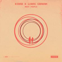 R3HAB, Lukas Graham: Most People