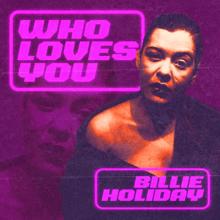 Billie Holiday: Who Loves You