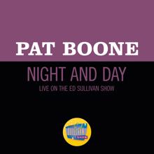 Pat Boone: Night And Day (Live On The Ed Sullivan Show, October 17, 1965) (Night And DayLive On The Ed Sullivan Show, October 17, 1965)