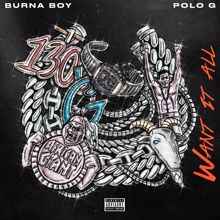 Burna Boy: Want It All (feat. Polo G)