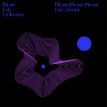 Music Lab Collective: Please Please Please (Arr. Piano)