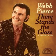 Webb Pierce: There Stands The Glass: The Sun Records Sessions