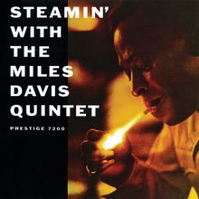 The Miles Davis Quintet: Steamin' With The Miles Davis Quintet