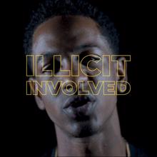 Illicit: Involved (Run The Mic Presents Illicit)