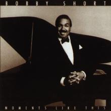 Bobby Short: Moments Like This