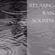 Rain Sounds: Relaxing Rain Sounds