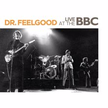 Dr. Feelgood: One Weekend (BBC Live Session)