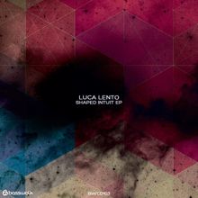 Luca Lento: Shaped Intuit EP