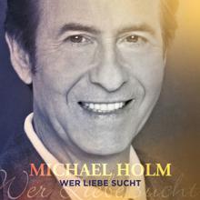 Michael Holm: Wer Liebe sucht