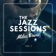 Miles Davis: The Jazz Sessions, Vol. 1