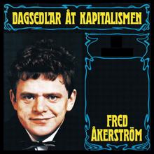 Fred Åkerström: Dagsedlar åt kapitalismen