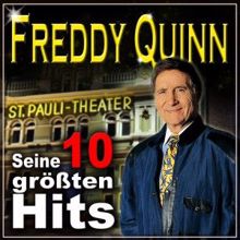 Freddy Quinn: Seine 10 größten Hits