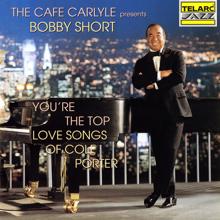 Bobby Short: You're The Top: The Love Songs Of Cole Porter