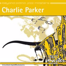 Charlie Parker: Beyond Patina Jazz Masters: Charlie Parker