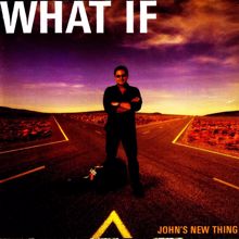 John Hanlon: What If