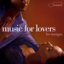 Lee Morgan: Music For Lovers