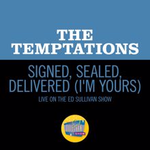 The Temptations: Signed, Sealed, Delivered (I'm Yours) (Live On The Ed Sullivan Show, January 31, 1971) (Signed, Sealed, Delivered (I'm Yours)Live On The Ed Sullivan Show, January 31, 1971)