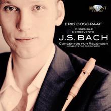 Erik Bosgraaf & Cordevento: J.S. Bach: Concertos for Recorder
