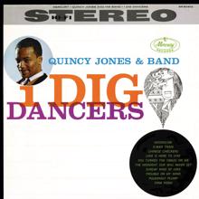 Quincy Jones: I Dig Dancers