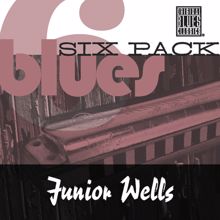 Junior Wells: Blues Six Pack