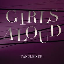 Girls Aloud: Tangled Up (Deluxe) (Tangled UpDeluxe)