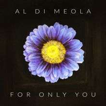 Al Di Meola: For Only You