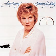 Anne Murray: Somebody's Waiting