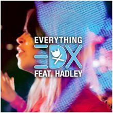 EDX feat. Hadley: Everything