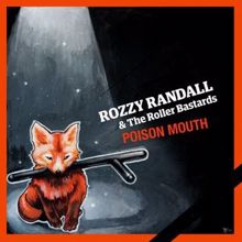 Rozzy Randall & The Roller Bastards: Poison Mouth