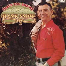 Hank Snow: That's You And Me