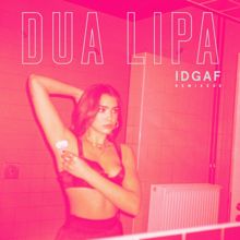 Dua Lipa: IDGAF (B Case Remix)