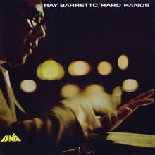 Ray Barretto: Hard Hands