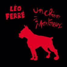 Léo Ferré: Un chien à Montreux